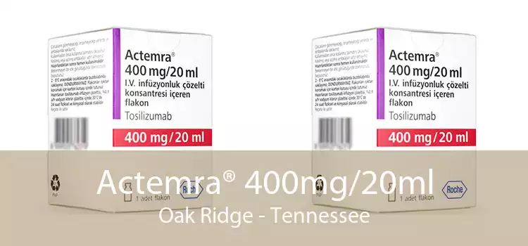 Actemra® 400mg/20ml Oak Ridge - Tennessee